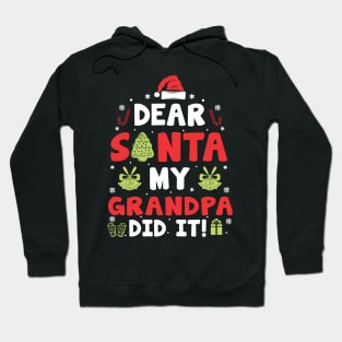 Dear Santa My Grandpa Did It Funny Xmas Gifts Hoodie